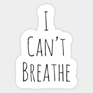 i can't breathe Sticker